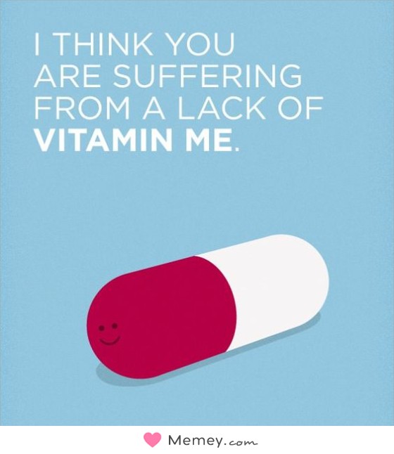 I think you are suffering from a lack of vitamin me